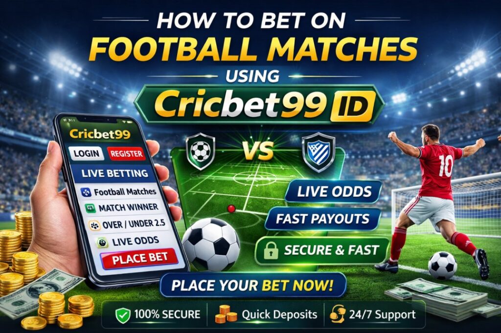 How to Bet on Football Matches Using Cricbet99 ID